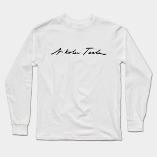 Signed by Nikola Tesla Long Sleeve T-Shirt